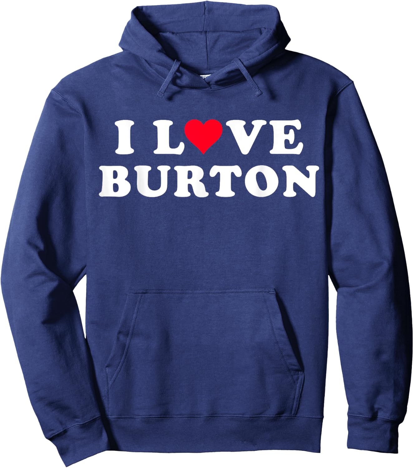 I Love Burton Matching Girlfriend & Boyfriend Burton Name Hoodie - Hoodie | Navy