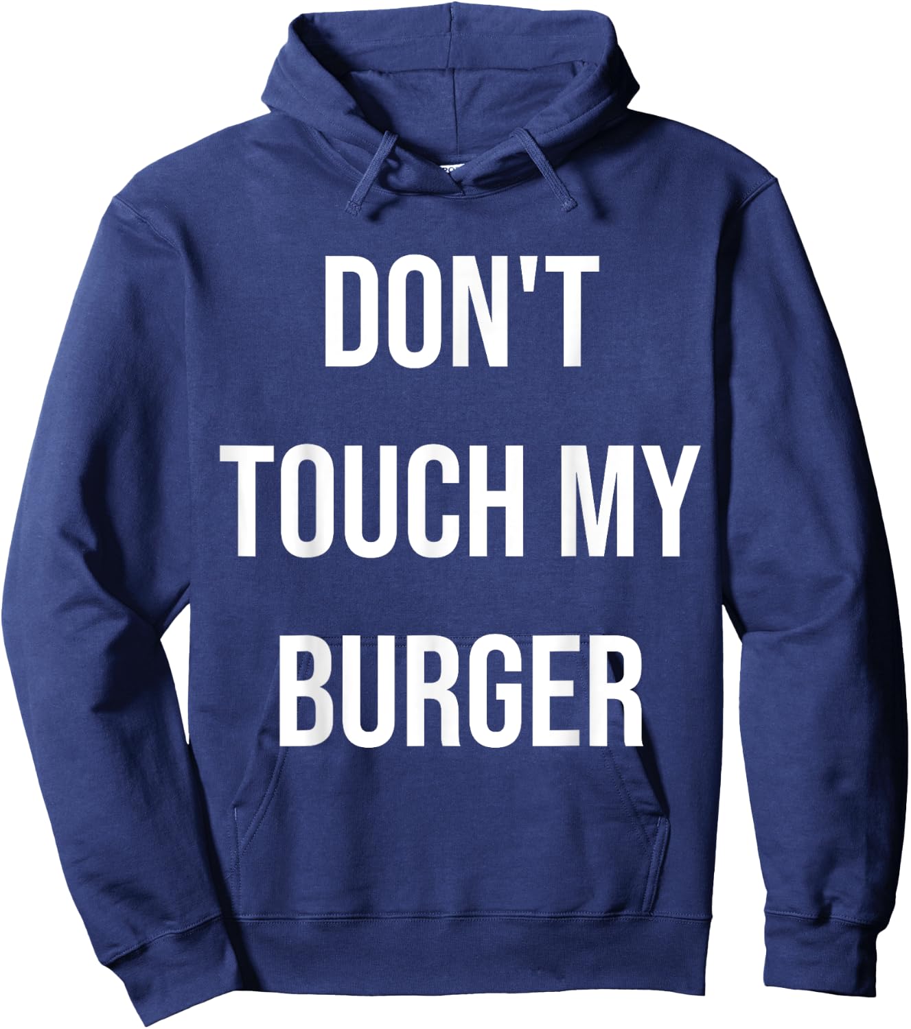 Don't Touch My Burger Funny Food Foodie Gift Hoodie - Hoodie | Navy