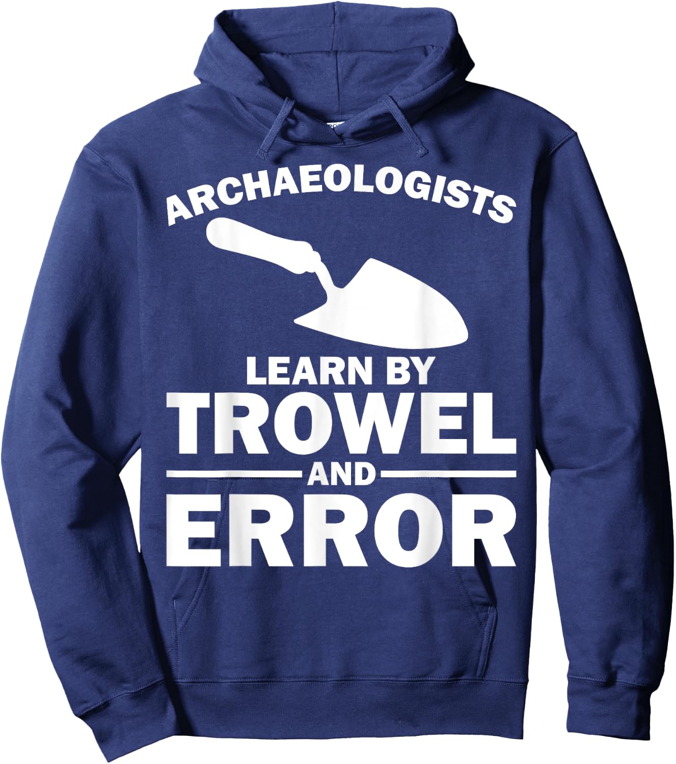 Funny Archeology Trowel Design Men Women Antique Archeology Hoodie - Hoodie | Navy