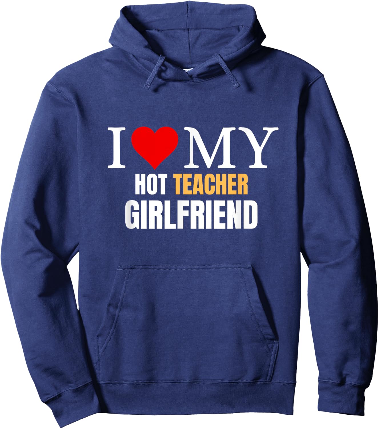 I Love My Hot Teacher Girlfriend Boyfriend Valentine's Day Hoodie - Hoodie | Navy