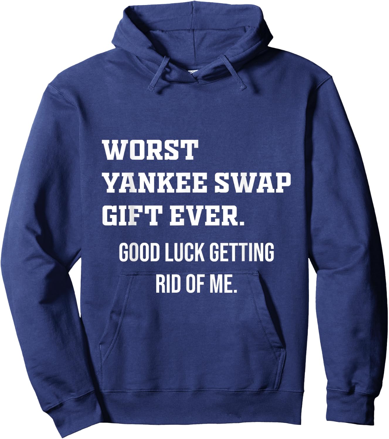 Worst Yankee Swap Gift Ever Hoodie - Hoodie | Navy