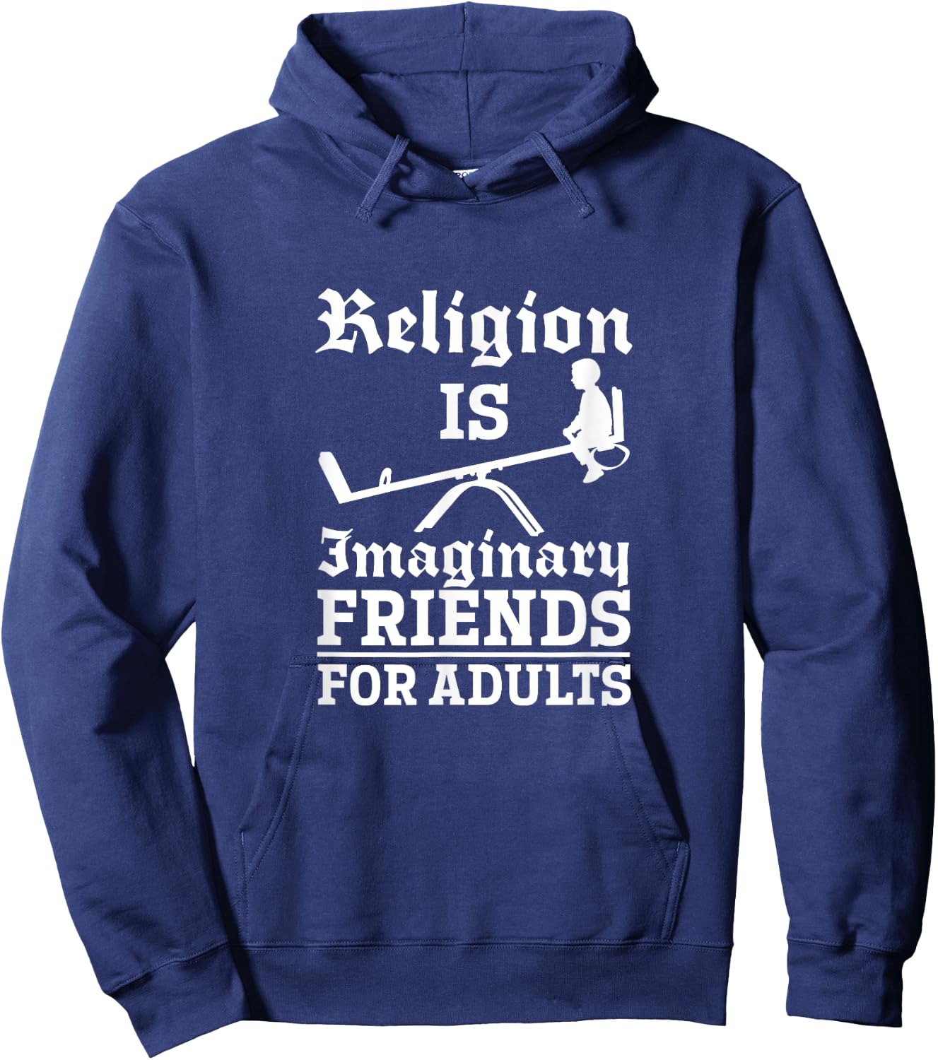 Atheist Religion Is Imaginary Friends For Adults Atheism Hoodie - Hoodie | Navy