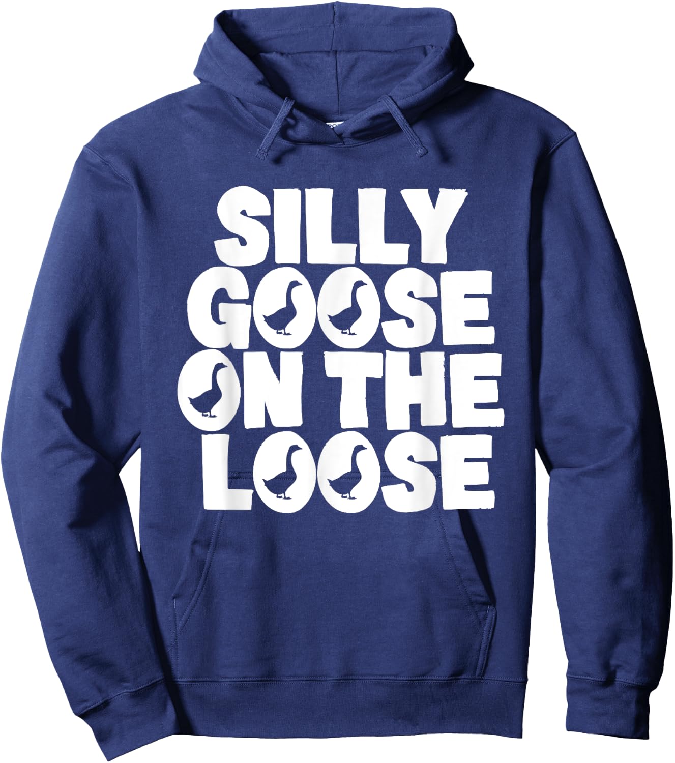 Silly Goose On The Loose Silliest Goose Goose Gifts Hoodie - Hoodie | Navy
