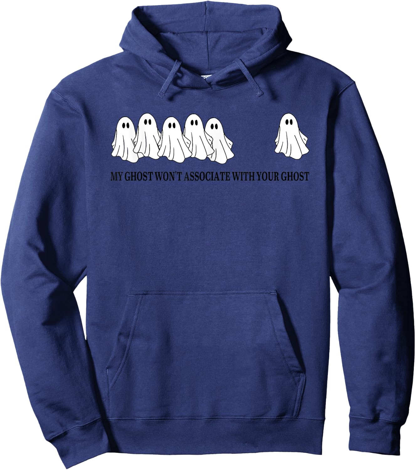 My Ghost Won't Associate With Your Ghost Hoodie - Hoodie | Navy