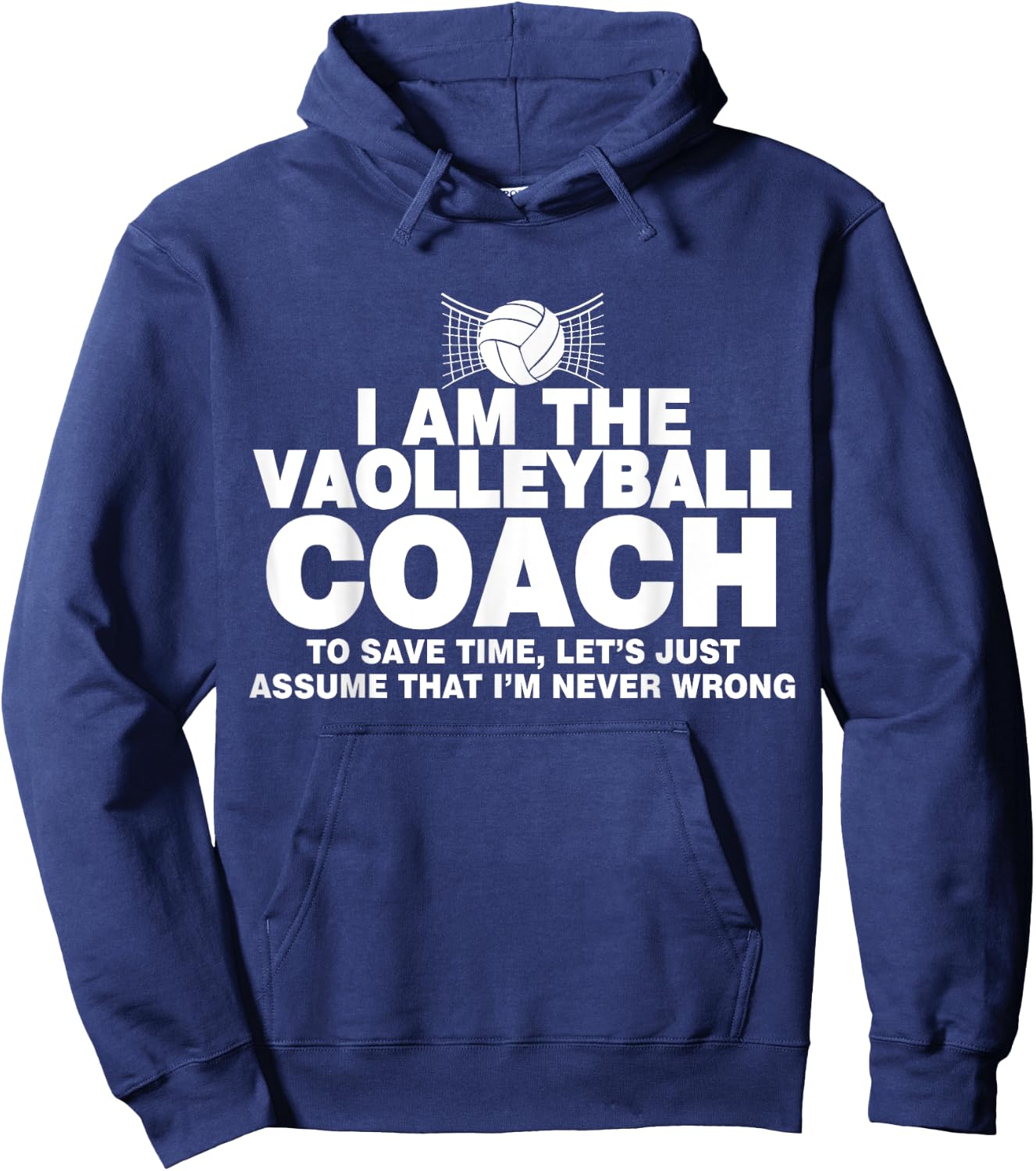Volleyball Coach Funny Gifts Assume I'm Never Wrong Hoodie - Hoodie | Navy