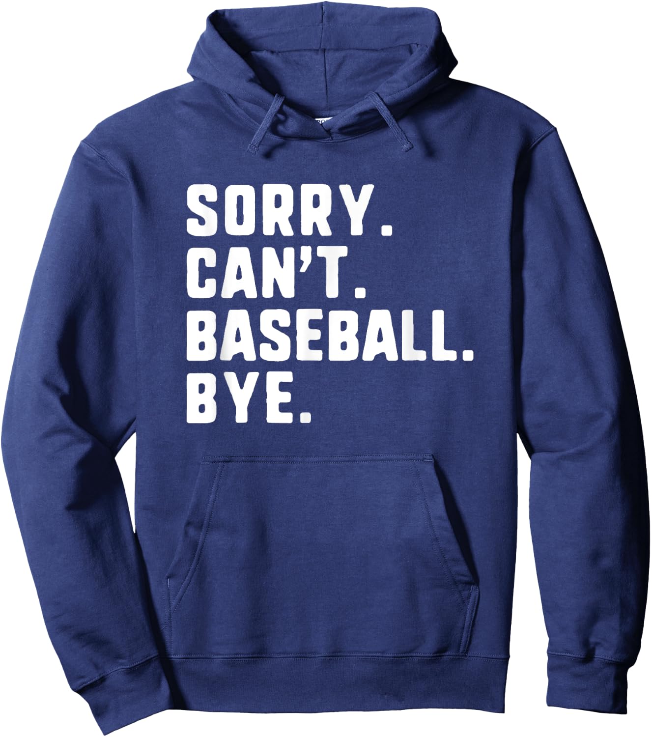 Sorry Can't Baseball Bye Funny Player Hoodie - Hoodie | Navy
