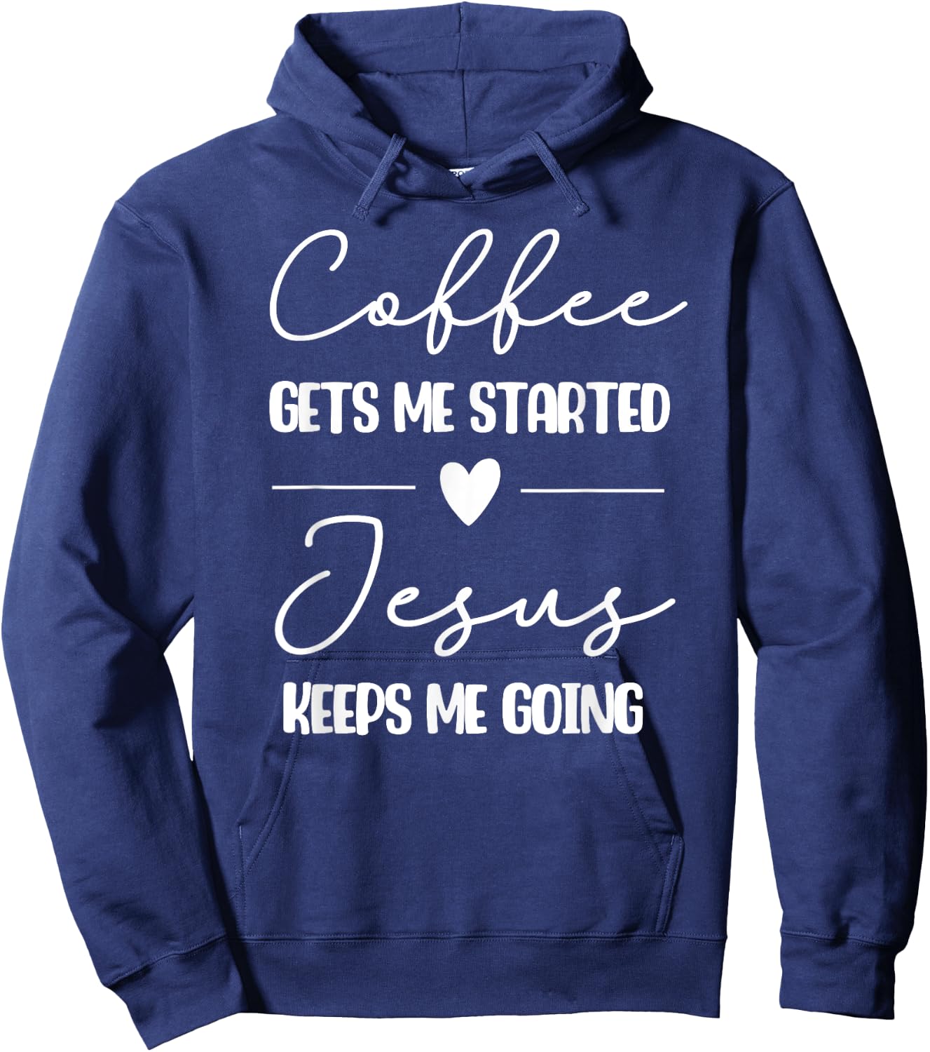 Coffee Gets Me Started Jesus Keeps Me Going Hoodie - Hoodie | Navy