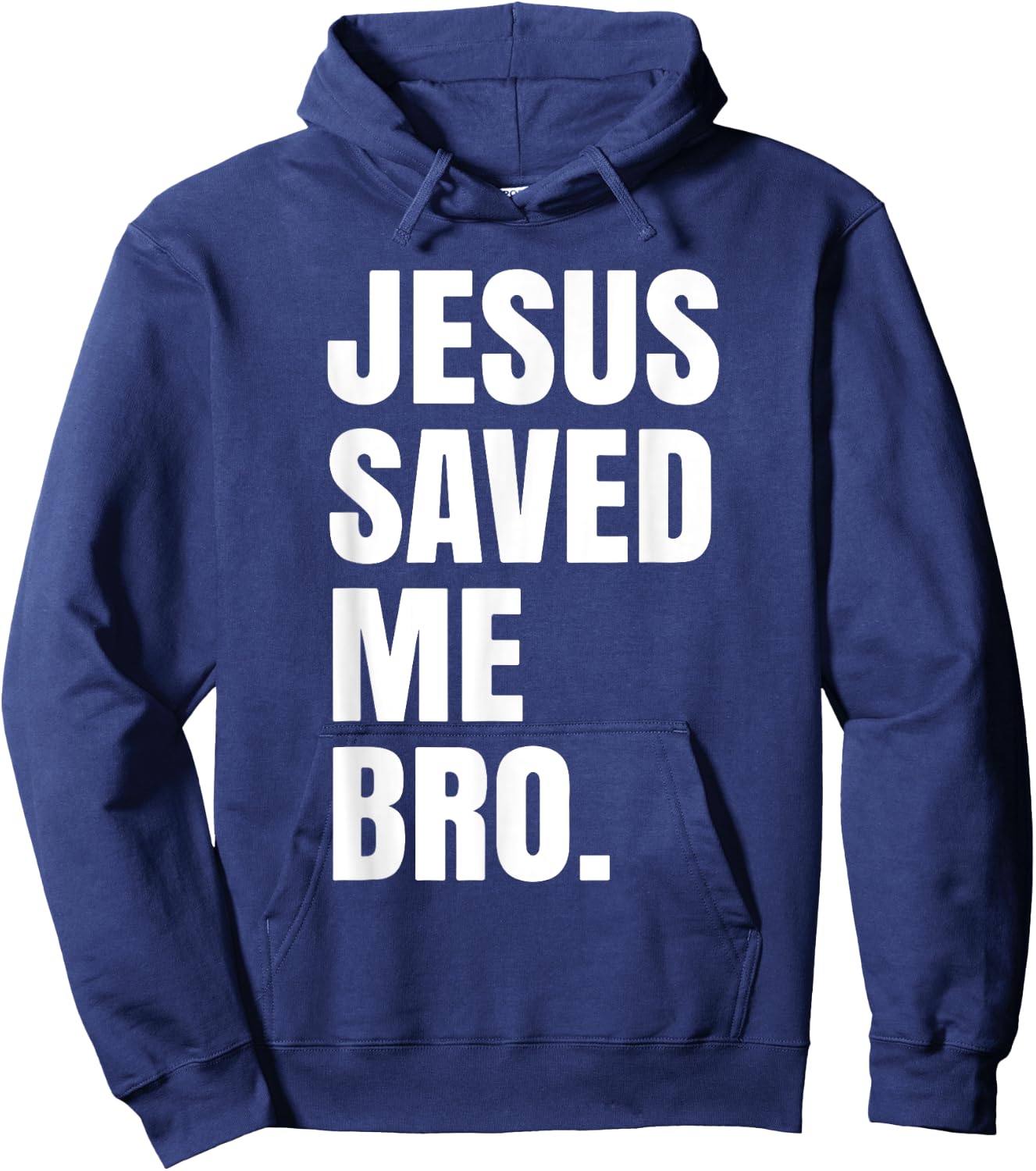 Jesus Saved Me Bro. Inspirational Christian Religious Bible Hoodie - Hoodie | Navy