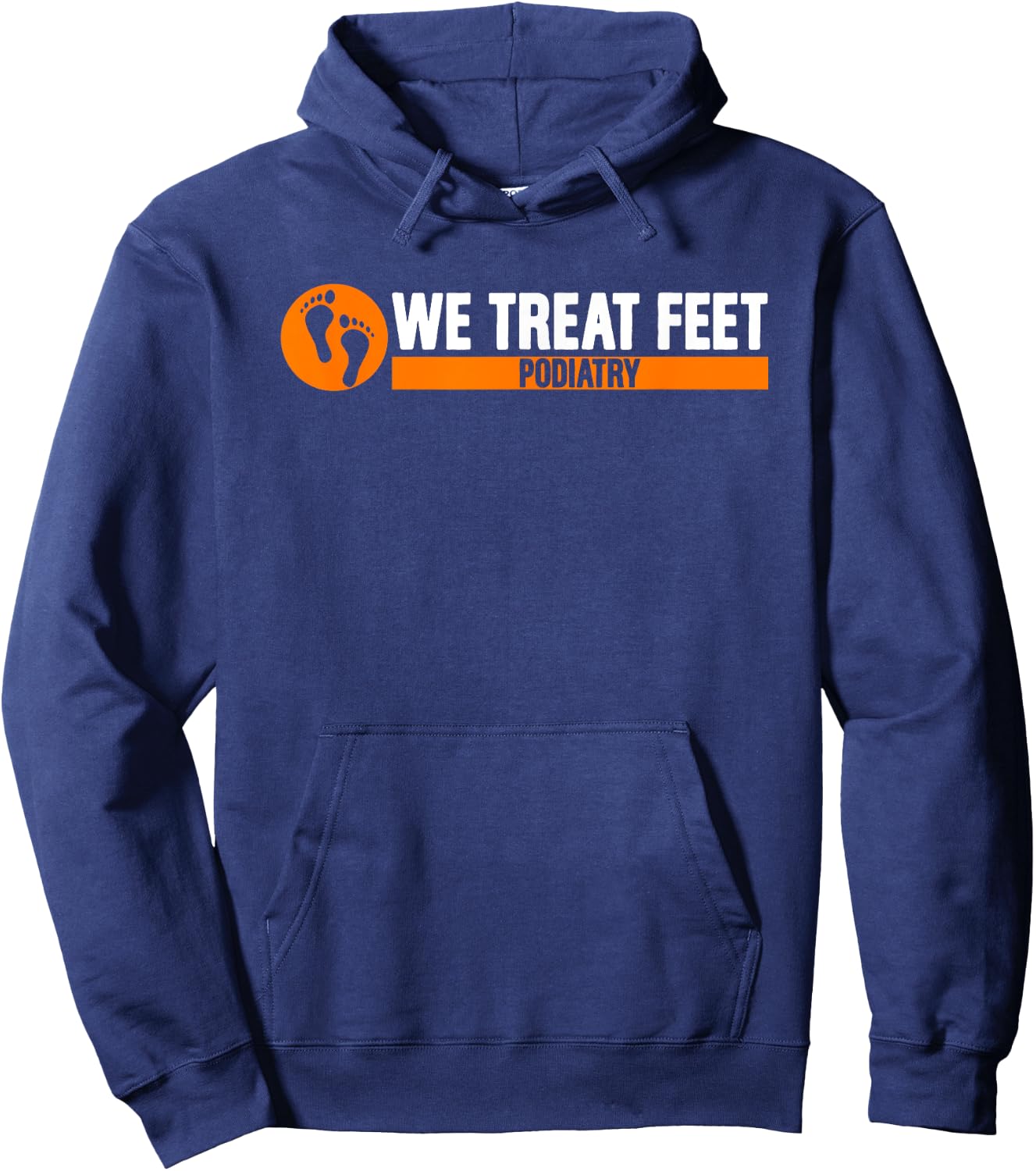 We Treat Feet Podiatry | Medicine | Foot Doctor Podiatrist Hoodie - Hoodie | Navy