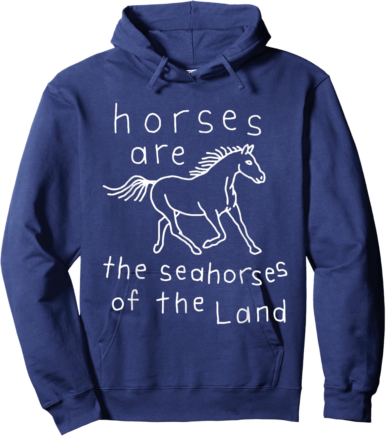 Horses Are The Seahorses Of The Land Hoodie - Hoodie | Navy