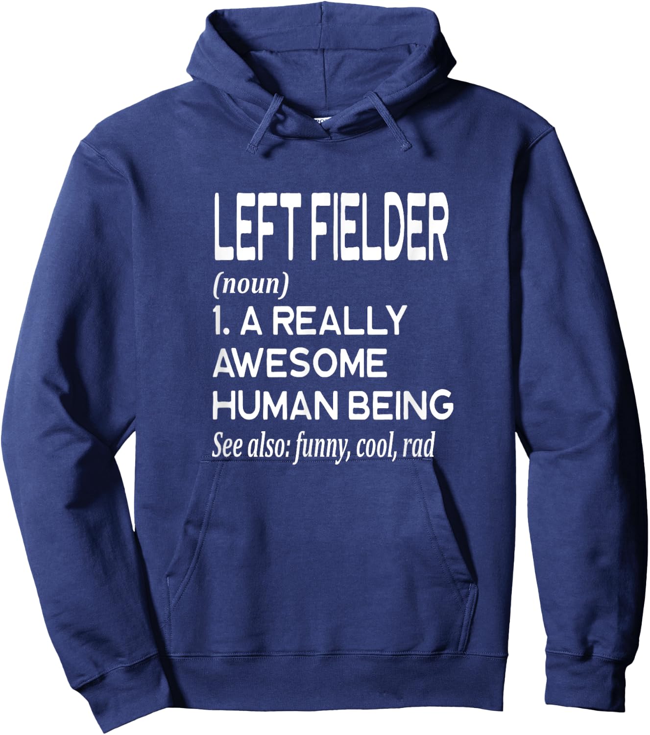 Baseball Player Definition Funny - Left Field Left Fielder Hoodie - Hoodie | Navy