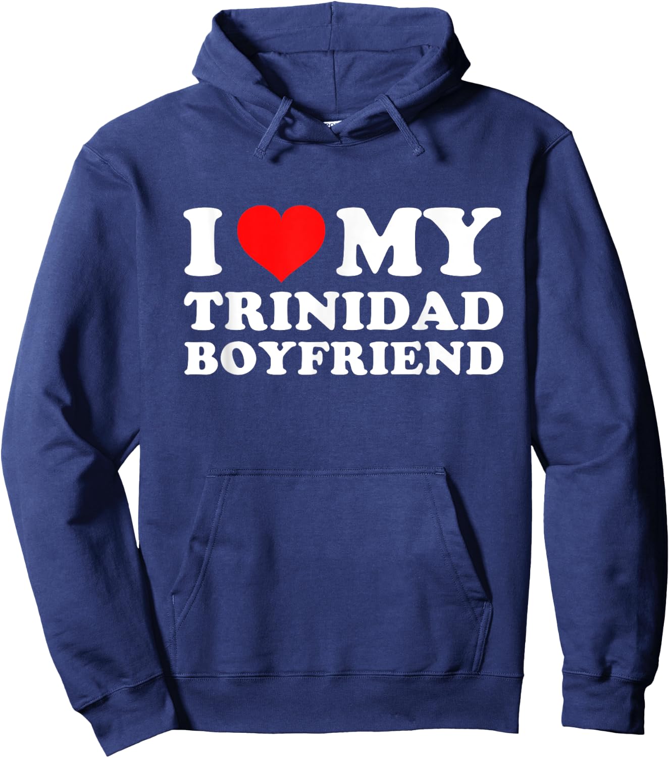I Love My Trinidad Boyfriend Hoodie - Hoodie | Navy