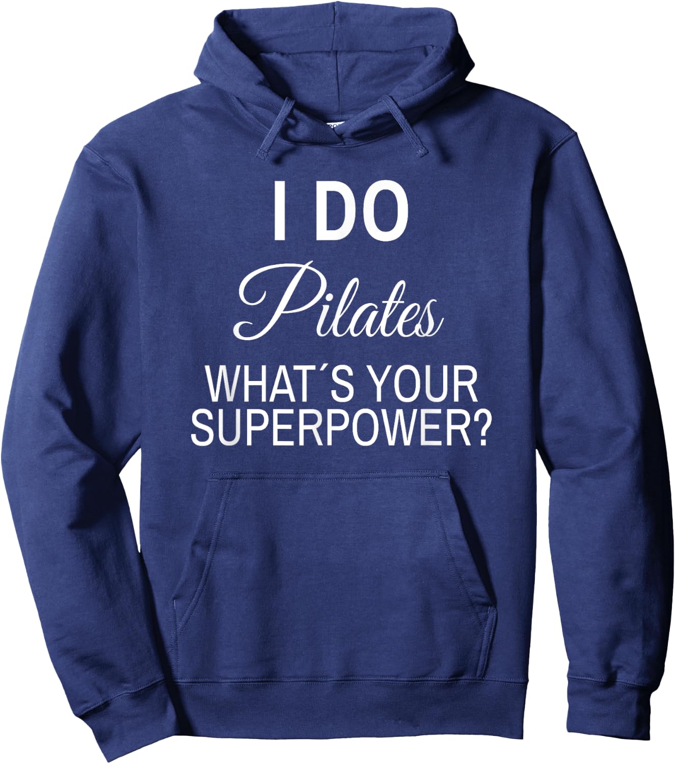 I do Pilates whats your Superpower Pilates Trainer Saying Hoodie - Hoodie | Navy