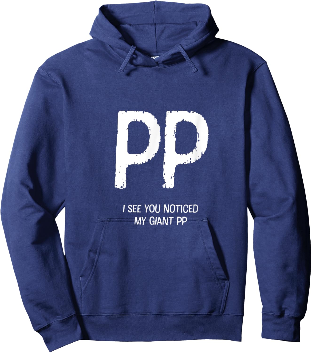 I See You Noticed My Giant PP - Funny Design Hoodie - Hoodie | Navy