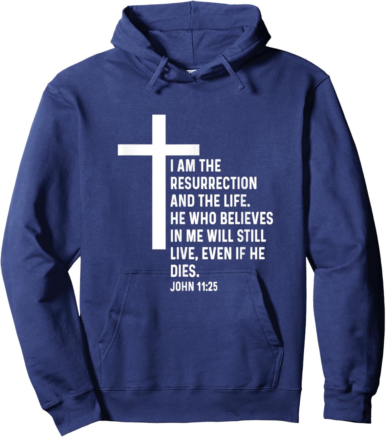 John 11:25 11 25 God Jesus Religious Quote Christian Cross Hoodie - Hoodie | Navy