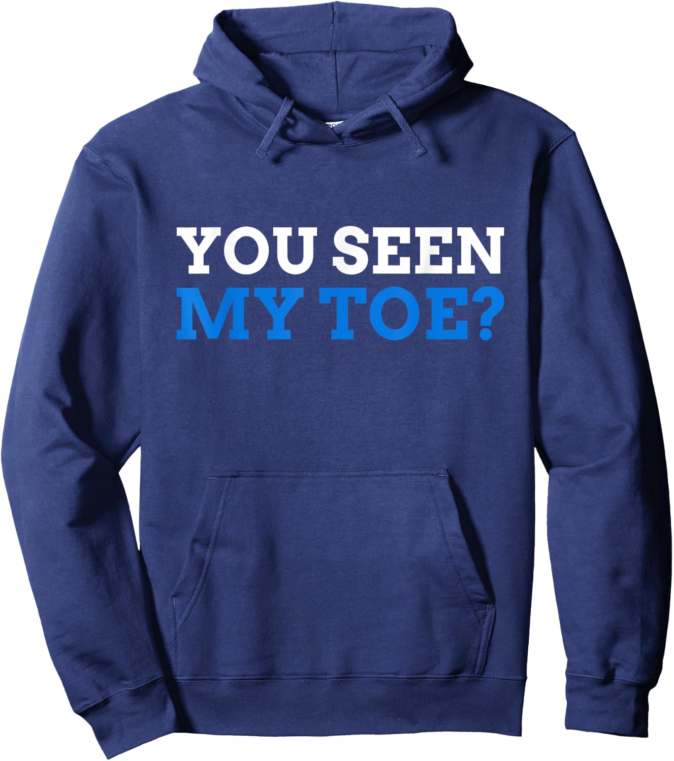You seen My Toe? Funny Toe Amputee Hoodie - Hoodie | Navy