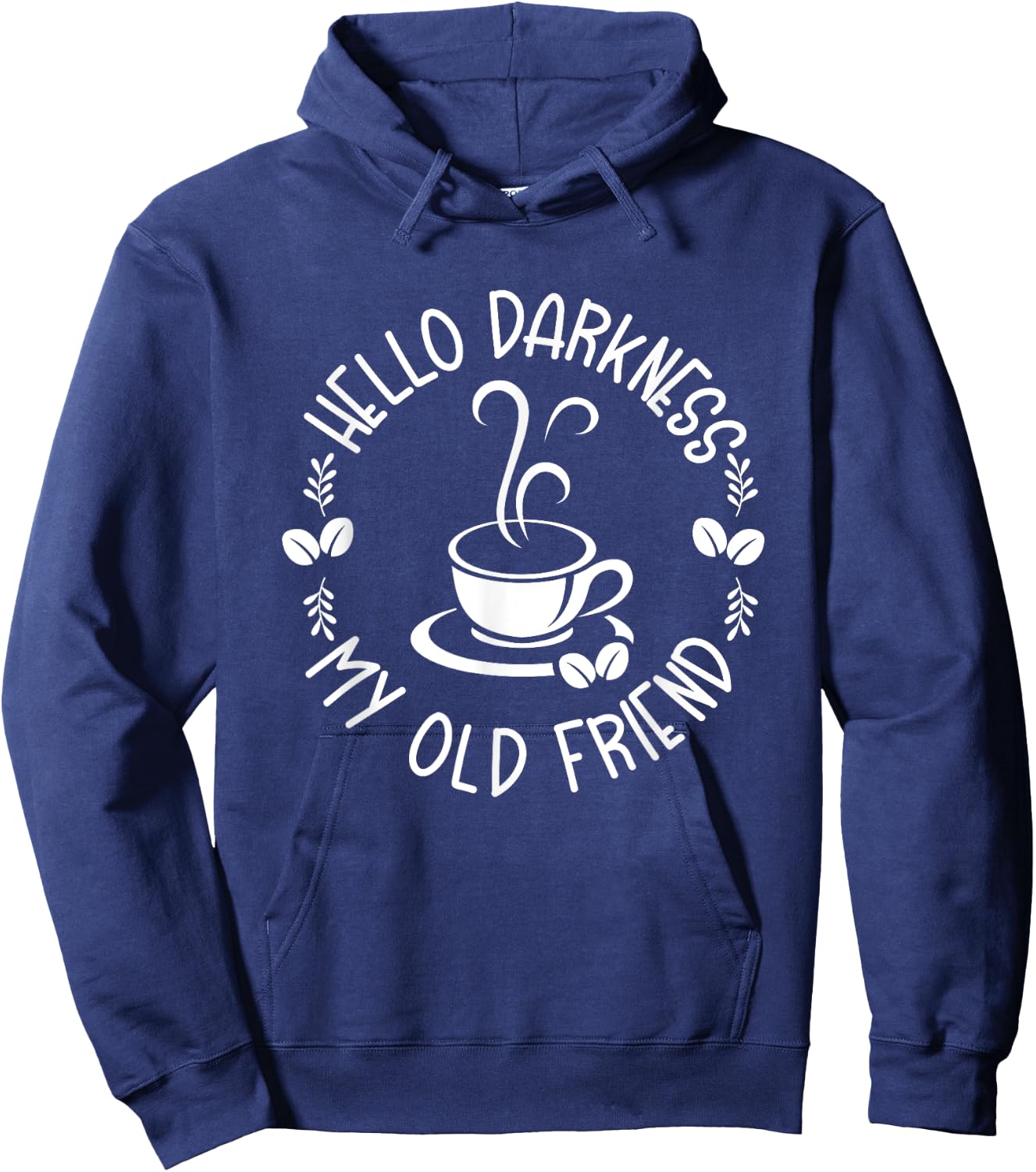 Hello Darkness My Old Friend Funny Coffee Lovers Hoodie - Hoodie | Navy