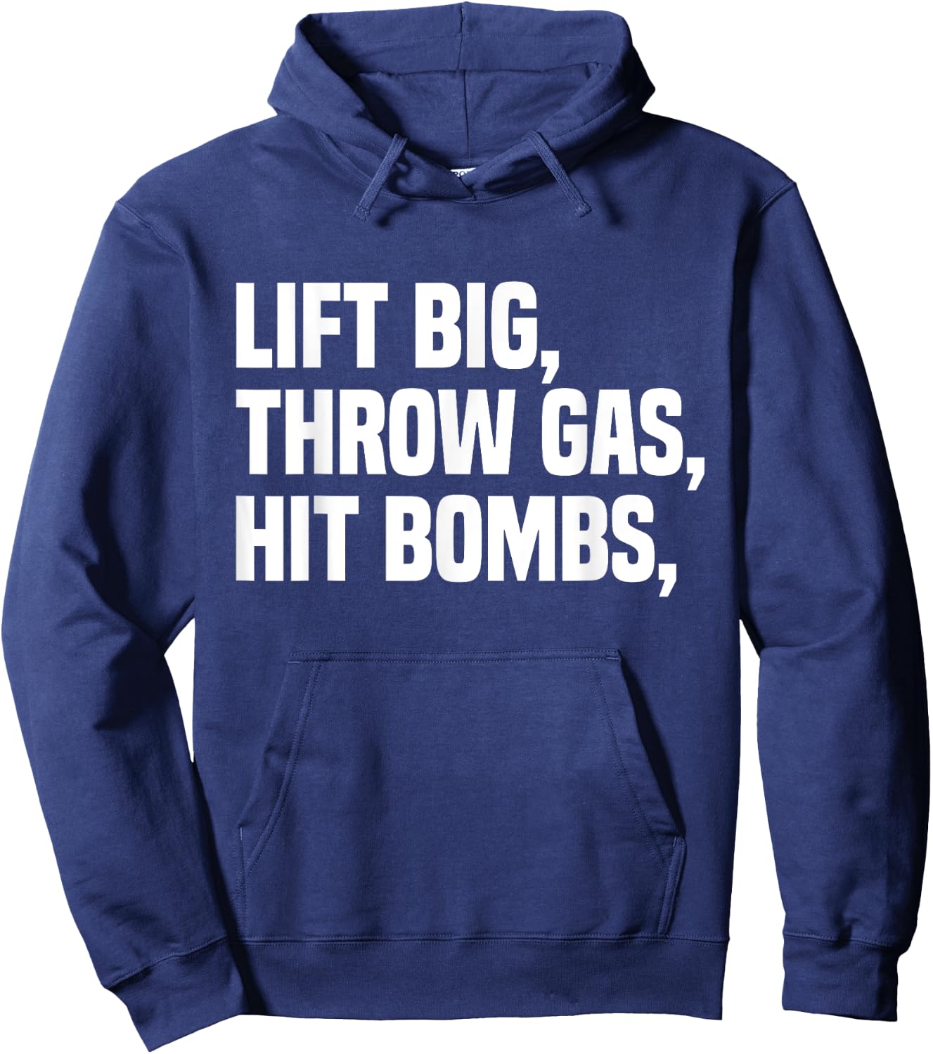 Lift Big, Throw Gas, Hit Bombs Hoodie - Hoodie | Navy