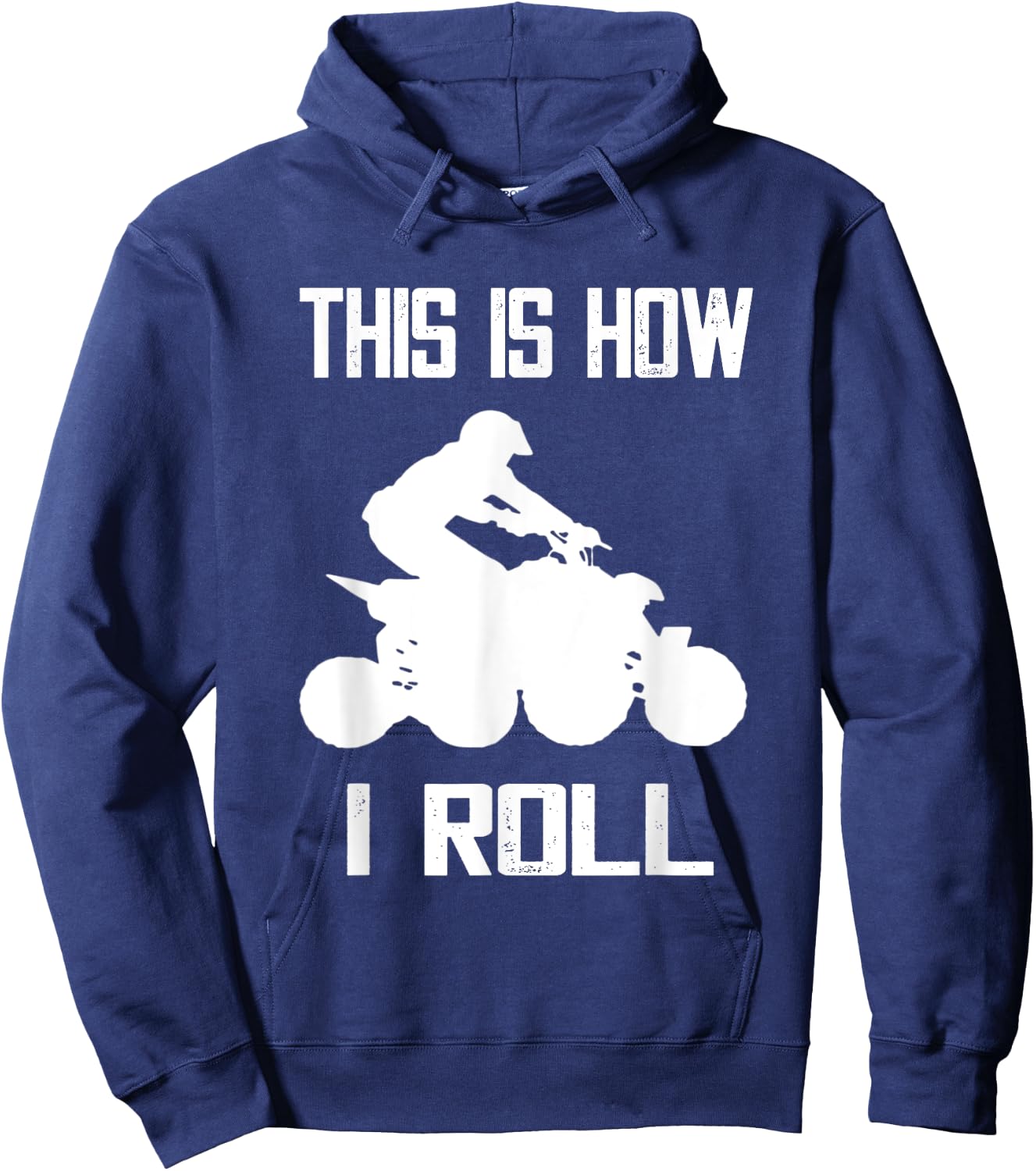 Four Wheeler This Is How I Roll ATV Off Road Quad Biker Quad Hoodie - Hoodie | Navy