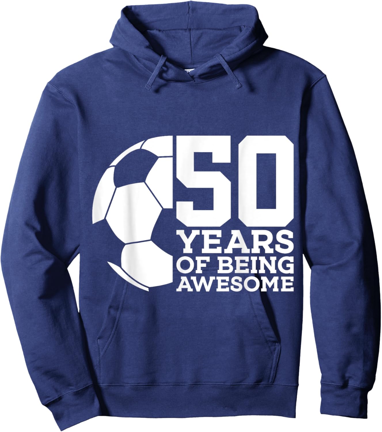 50 Years of Being Awesome Soccer 50th Birthday Hoodie - Hoodie | Navy