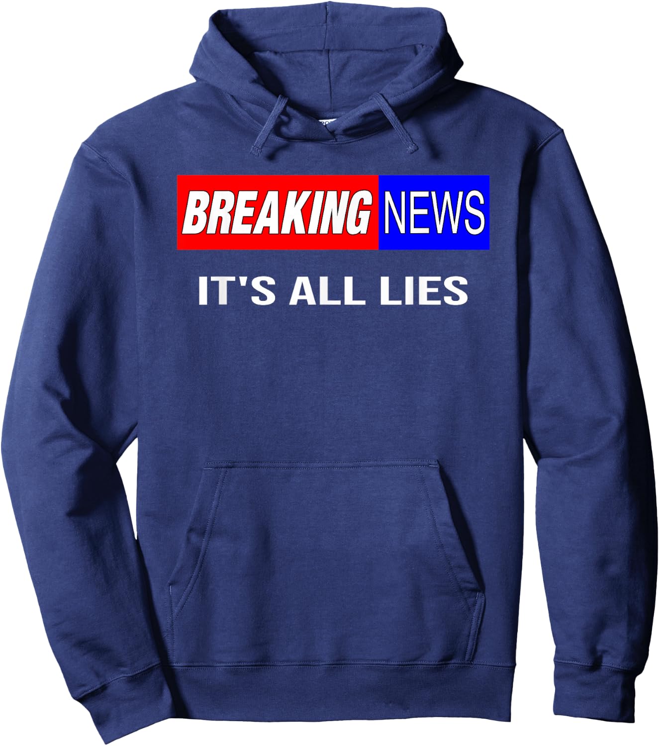 Breaking News It's All Lies Conspiracy Theory Truth Seeker Hoodie - Hoodie | Navy