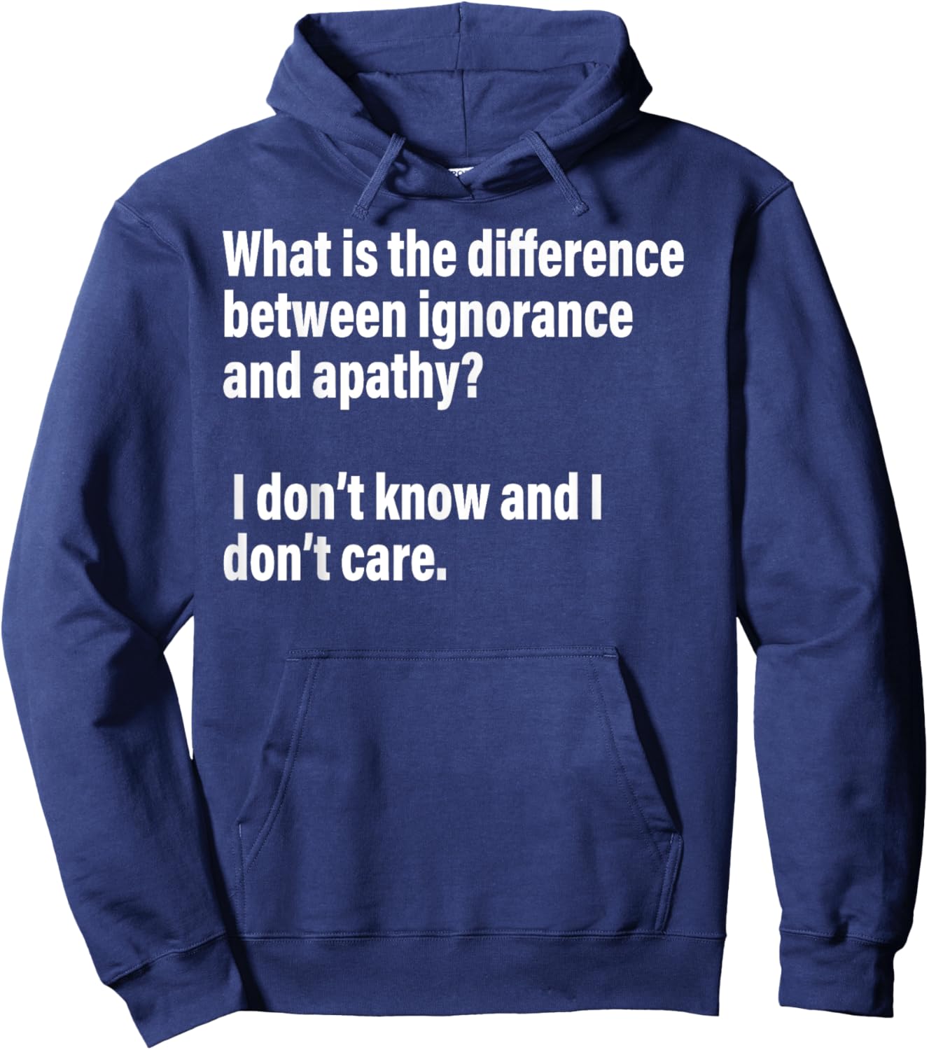 Difference Between Ignorance And Apathy?I Don't Know or Care Hoodie - Hoodie | Navy