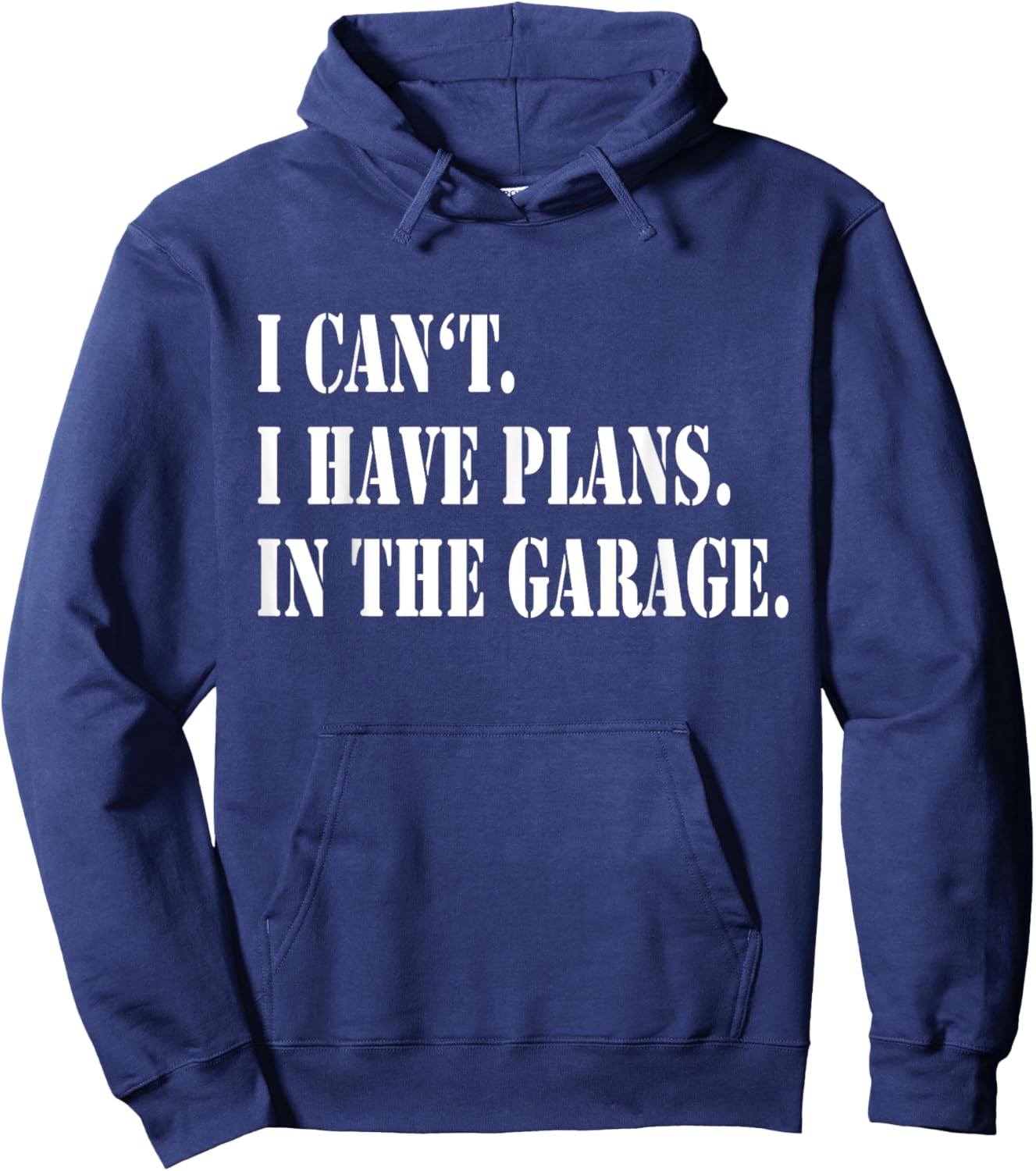 I Cant I Have Plans In The Garage Fathers Day Car Mechanics Hoodie - Hoodie | Navy