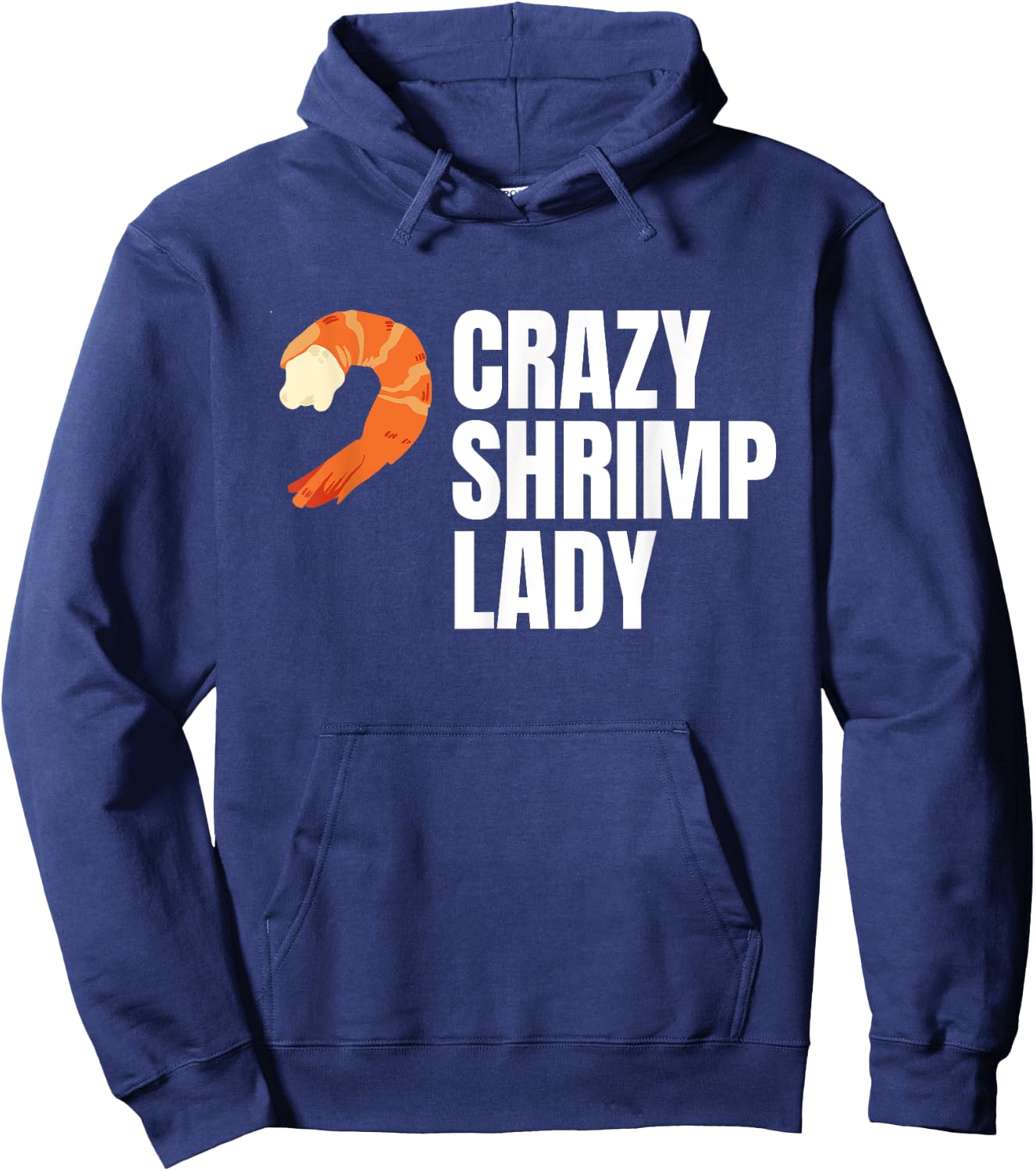 Crazy Shrimp Lady Prawns Shellfish Crustaceans Hoodie - Hoodie | Navy
