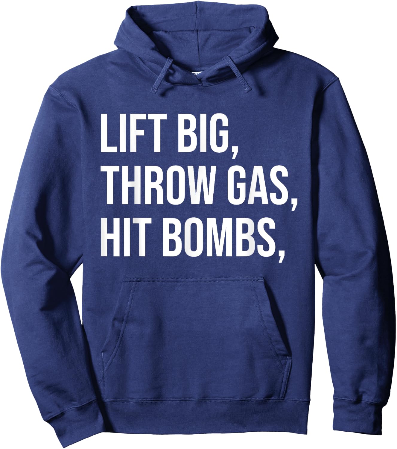 Lift Big, Throw Gas, Hit Bombs Hoodie - Hoodie | Navy