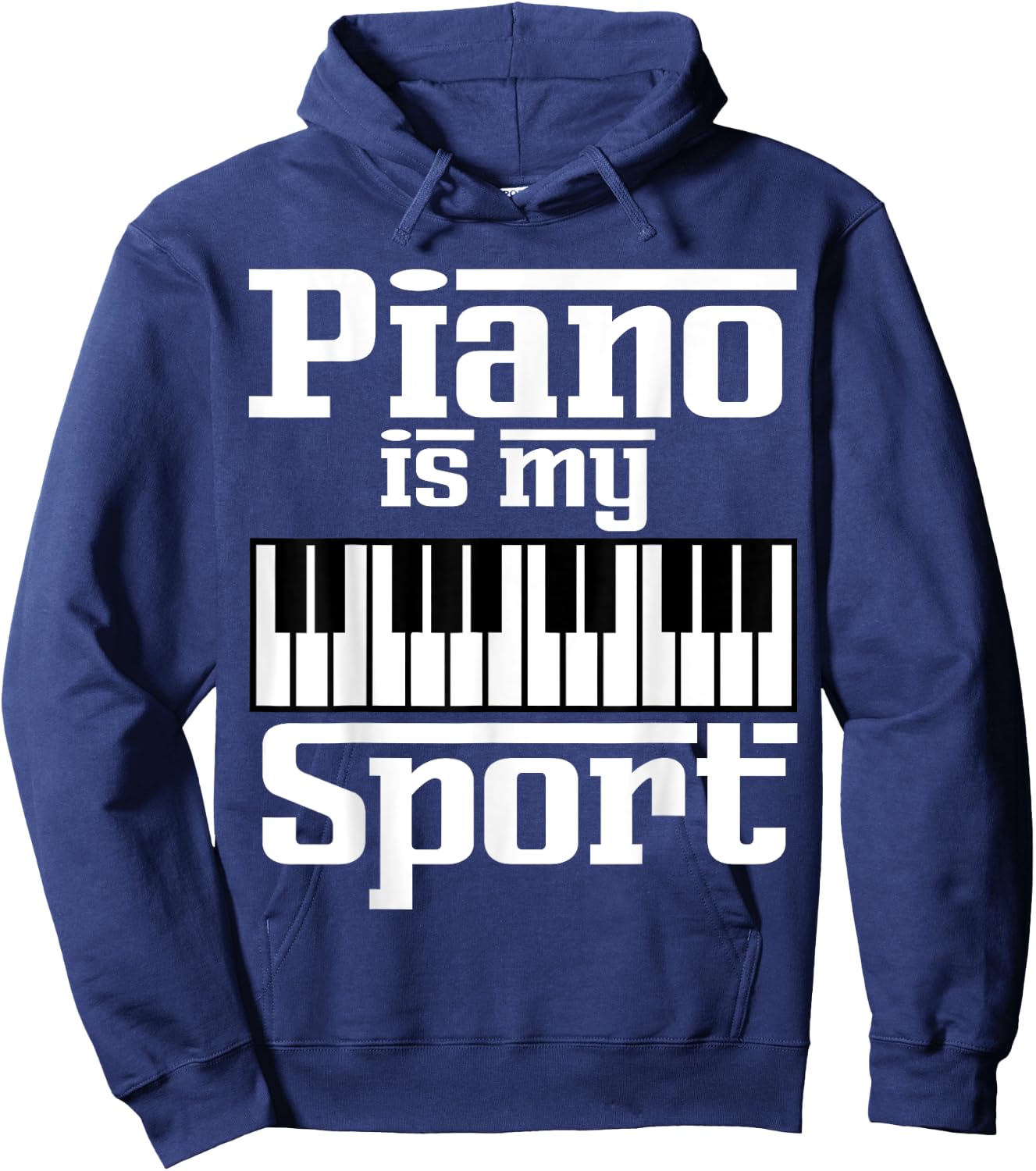 Piano Is My Sport Funny Pianist Music Keyboard Musician Gag Hoodie - Hoodie | Navy