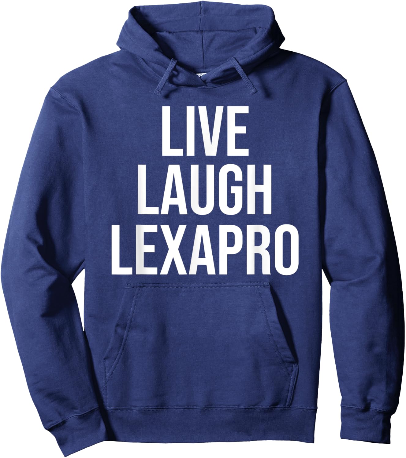 Funny Live Laugh Lexapro Sarcastic Mental Illness Joke Hoodie - Hoodie | Navy