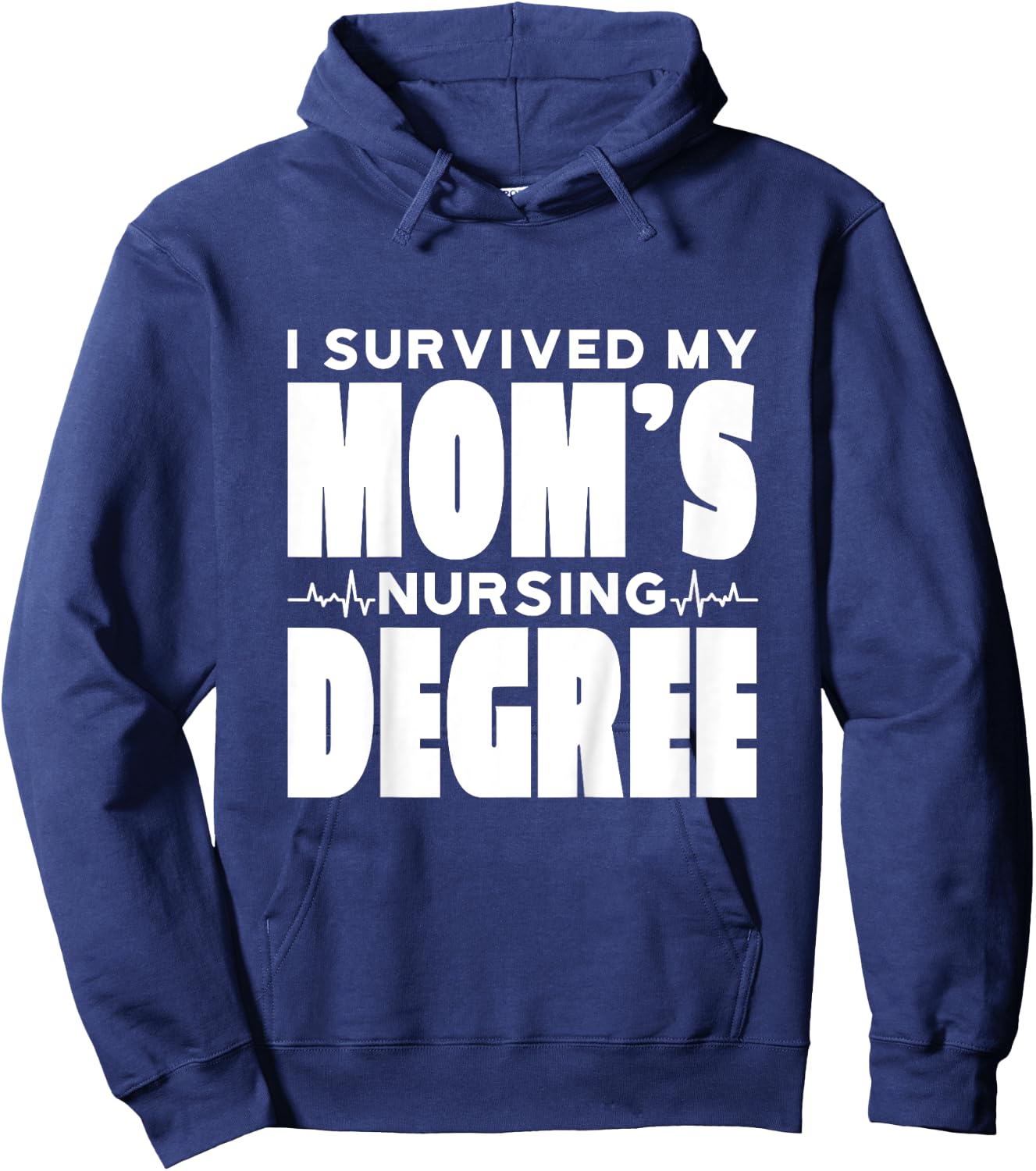 Kids I Survived My Mom's Nursing Degree Nursing School Graduation Hoodie - Hoodie | Navy