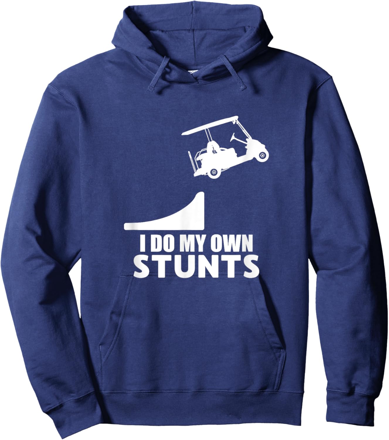 Golf Cart Drivers License Joke – Funny I Do My Own Stunts Hoodie - Hoodie | Navy