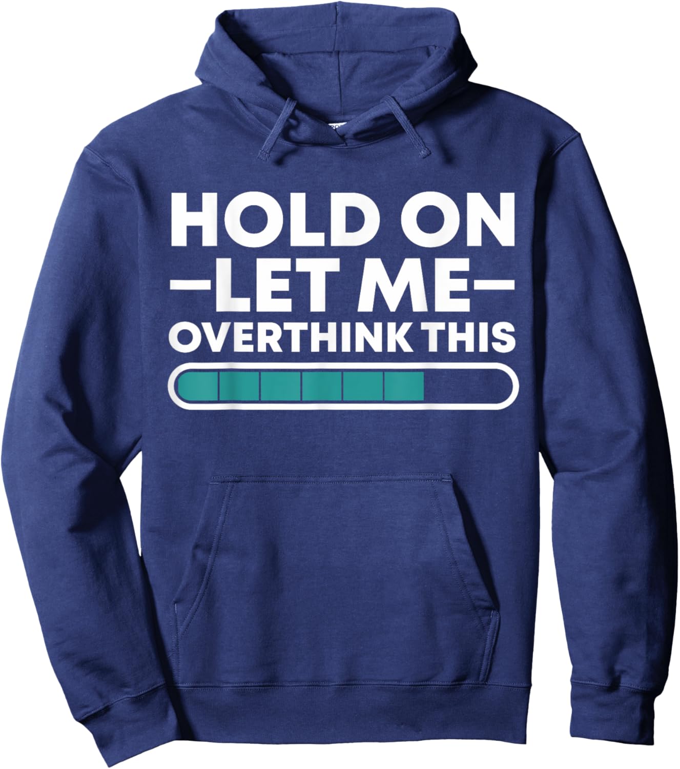 Funny Hold On Let Me Overthink This Hoodie - Hoodie | Navy