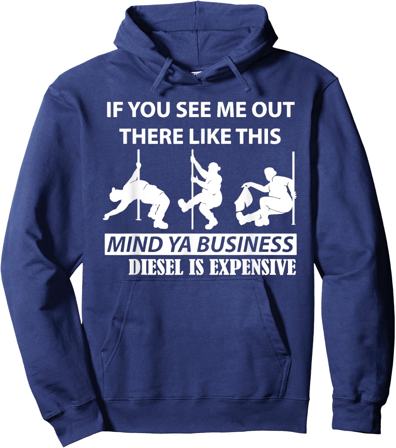 If You See Me Out There Like This Mind Ya Business Diesel Hoodie - Hoodie | Navy