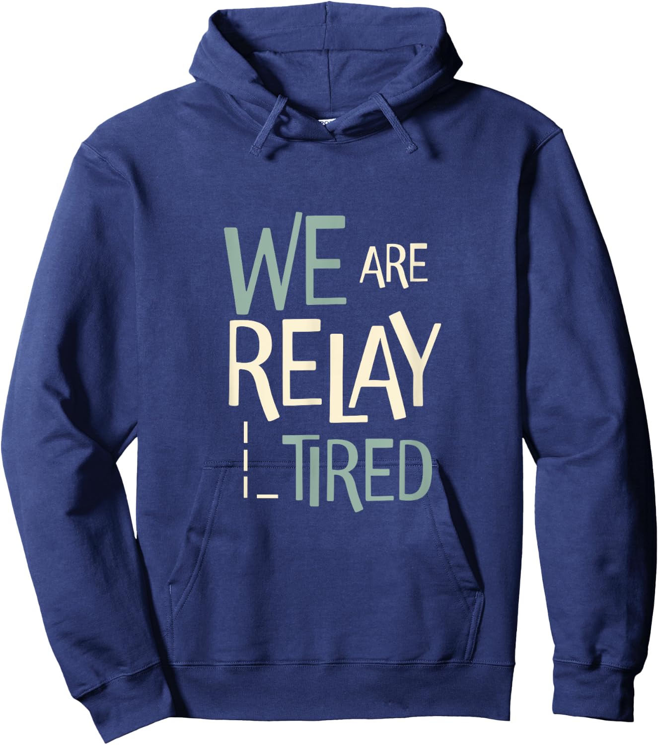 Funny Running Relay Team Pun We are Relay Tired Hoodie - Hoodie | Navy