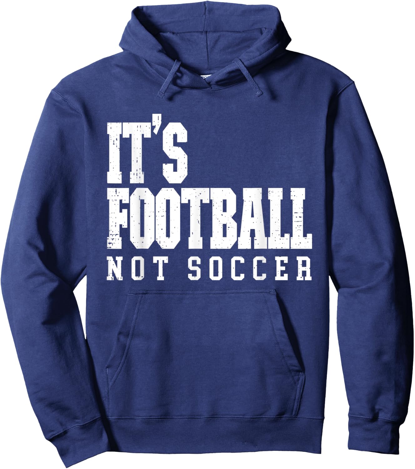 It's Football Not Soccer Hoodie - Hoodie | Navy