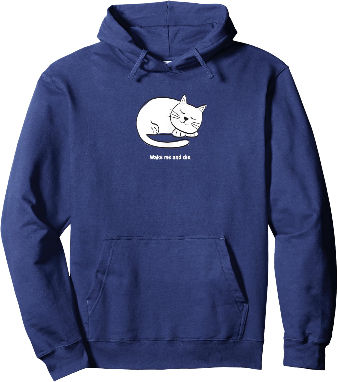 WAKE ME AND DIE! Cat Kitty Pet Fun Funny Sweet Cute Hoodie - Hoodie | Navy