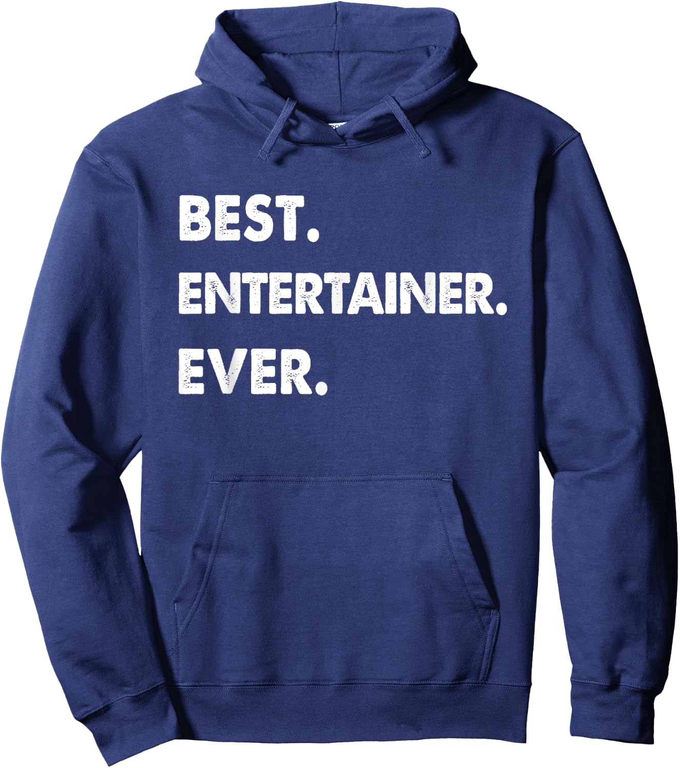 Entertainer Profession Best Entertainer Ever Hoodie - Hoodie | Navy