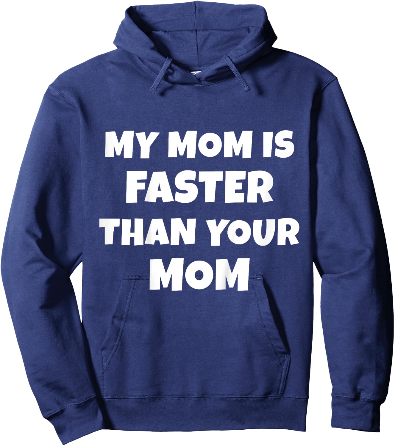 My Mom Is Faster Than Your Mom Hoodie - Hoodie | Navy