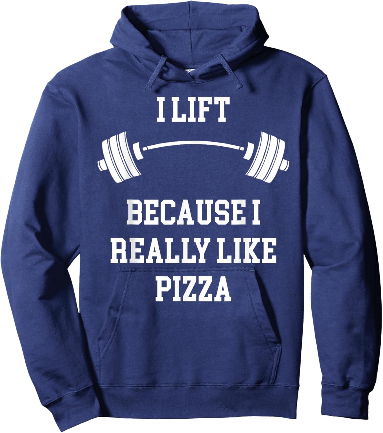 I Lift Because I Like Pizza Funny Back To Fitness Gym Lover Hoodie - Hoodie | Navy