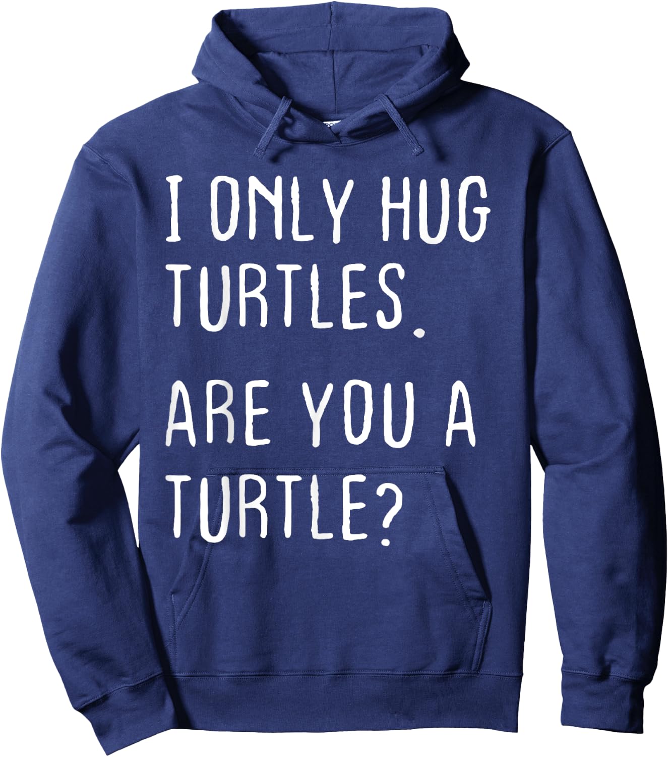 I only Hug Turtles Are you a Turtle? Funny Turtles Theme Hoodie - Hoodie | Navy