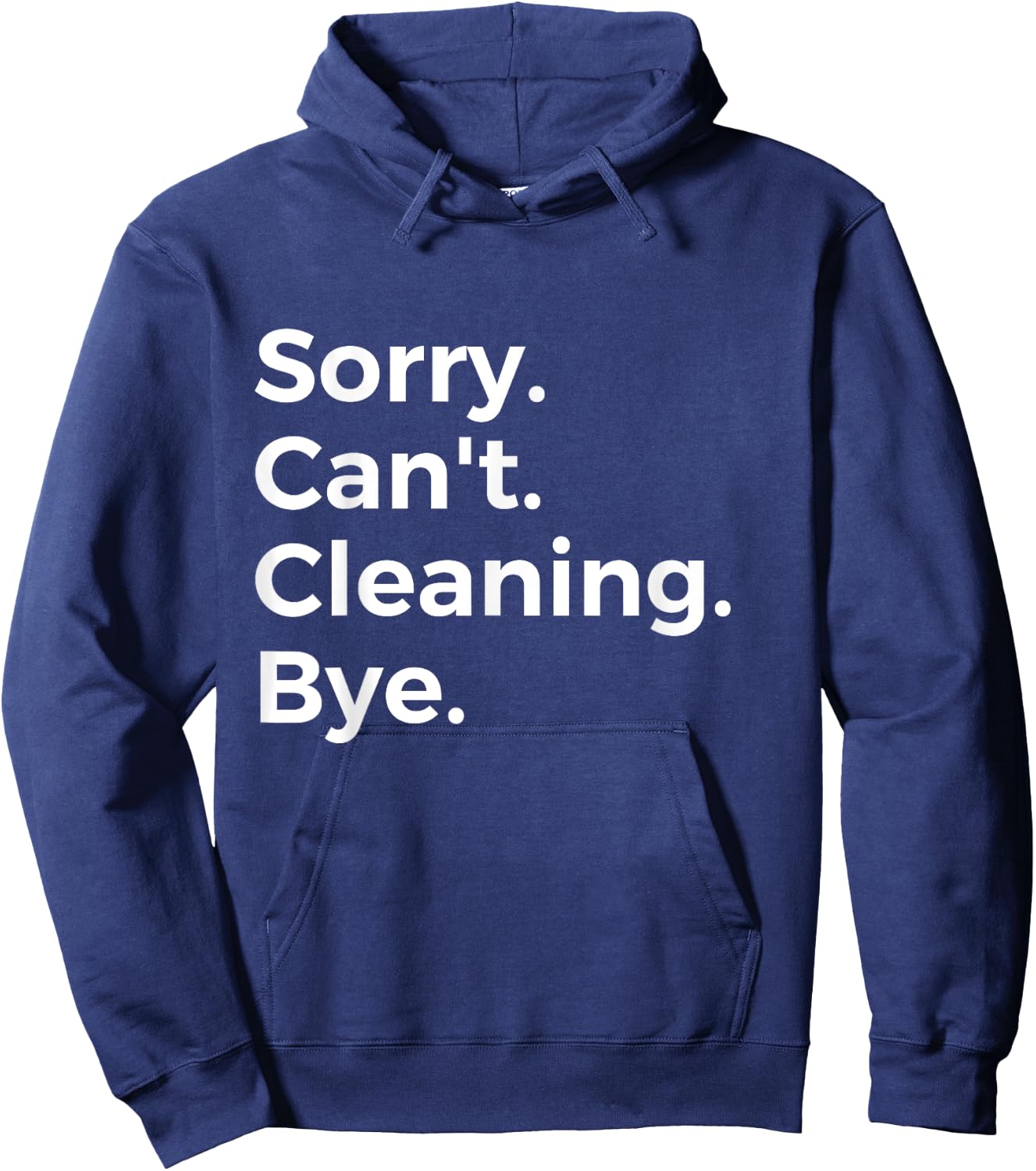 Sorry Can't Cleaning Bye Recreational Activity Hobby Hoodie - Hoodie | Navy