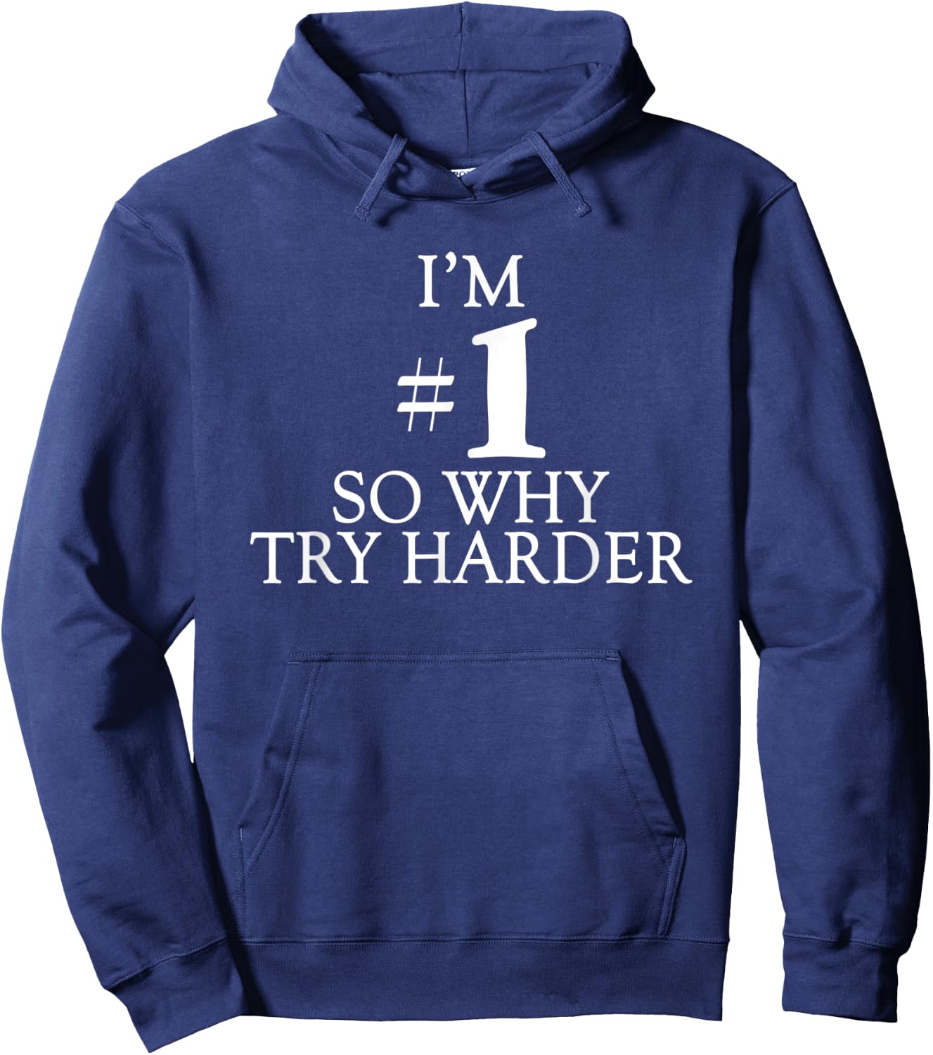 I'm #1 so why try harder Funny 90s funny quote Hoodie - Hoodie | Navy