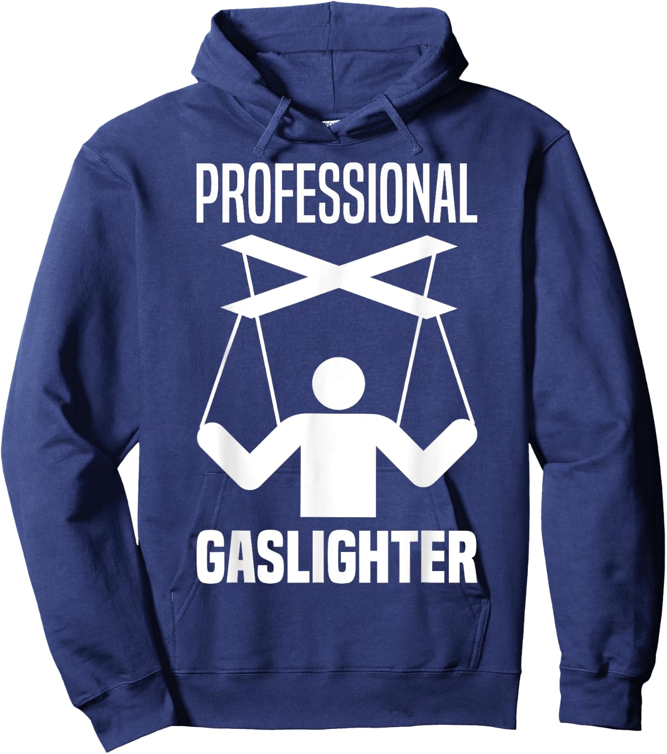 Professional Gaslighter Expert Gaslighting Funny Gaslight Hoodie - Hoodie | Navy