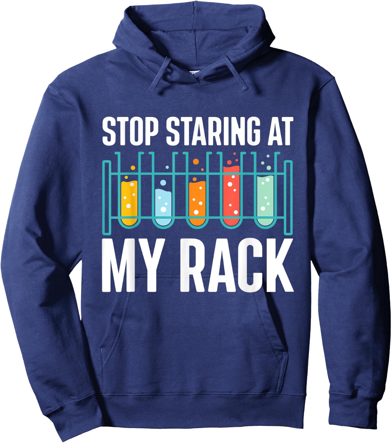 Stop Staring At My Rack - Medical Laboratory Lab Technician Hoodie - Hoodie | Navy