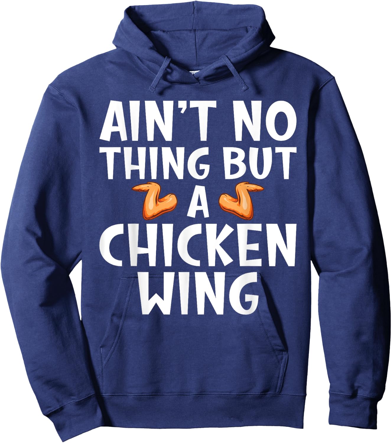 Aint no Thing but Chicken Wing Hoodie - Hoodie | Navy