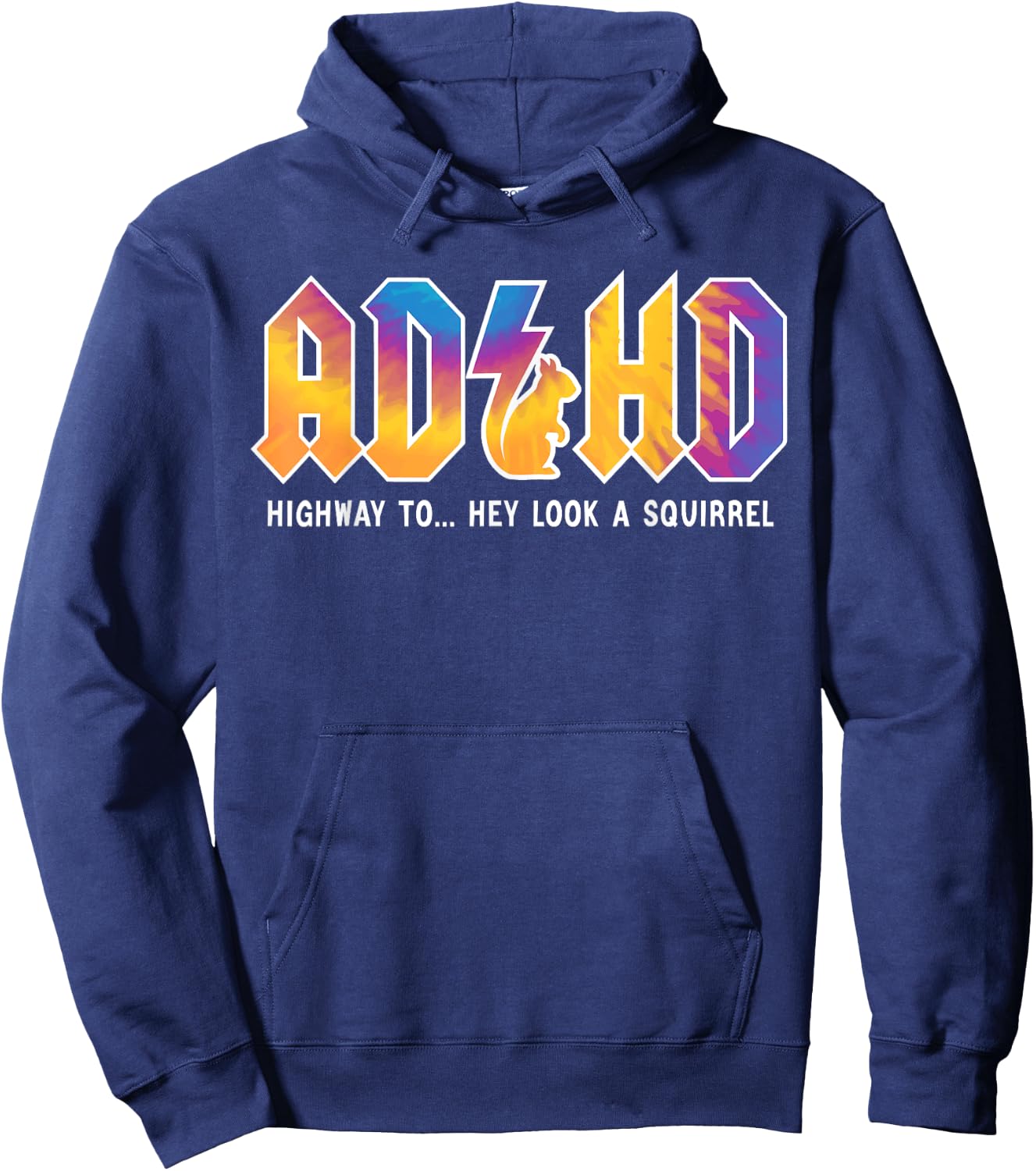 ADHD Highway To Hey Look, A Squirrel, ADHD is awesome Hoodie - Hoodie | Navy