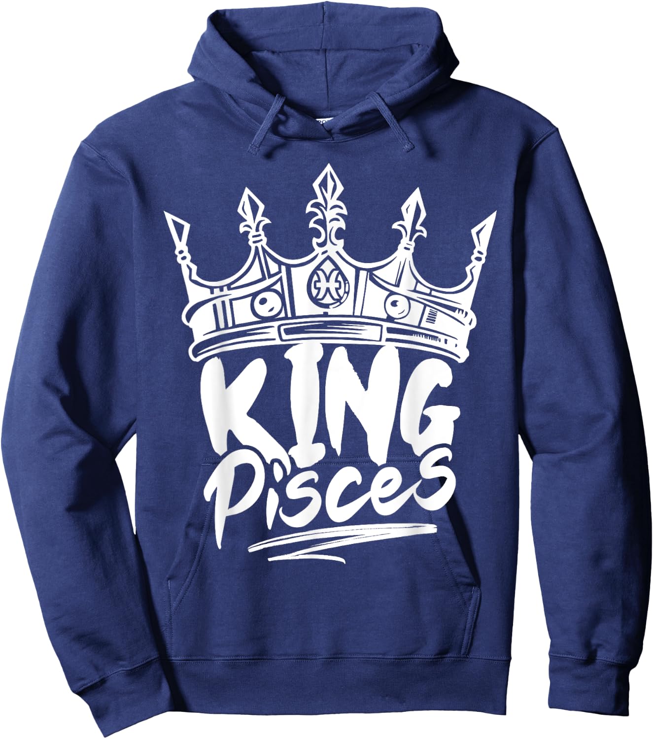 King Pisces Birthday Astrology Zodiac Sign Funny Hoodie - Hoodie | Navy