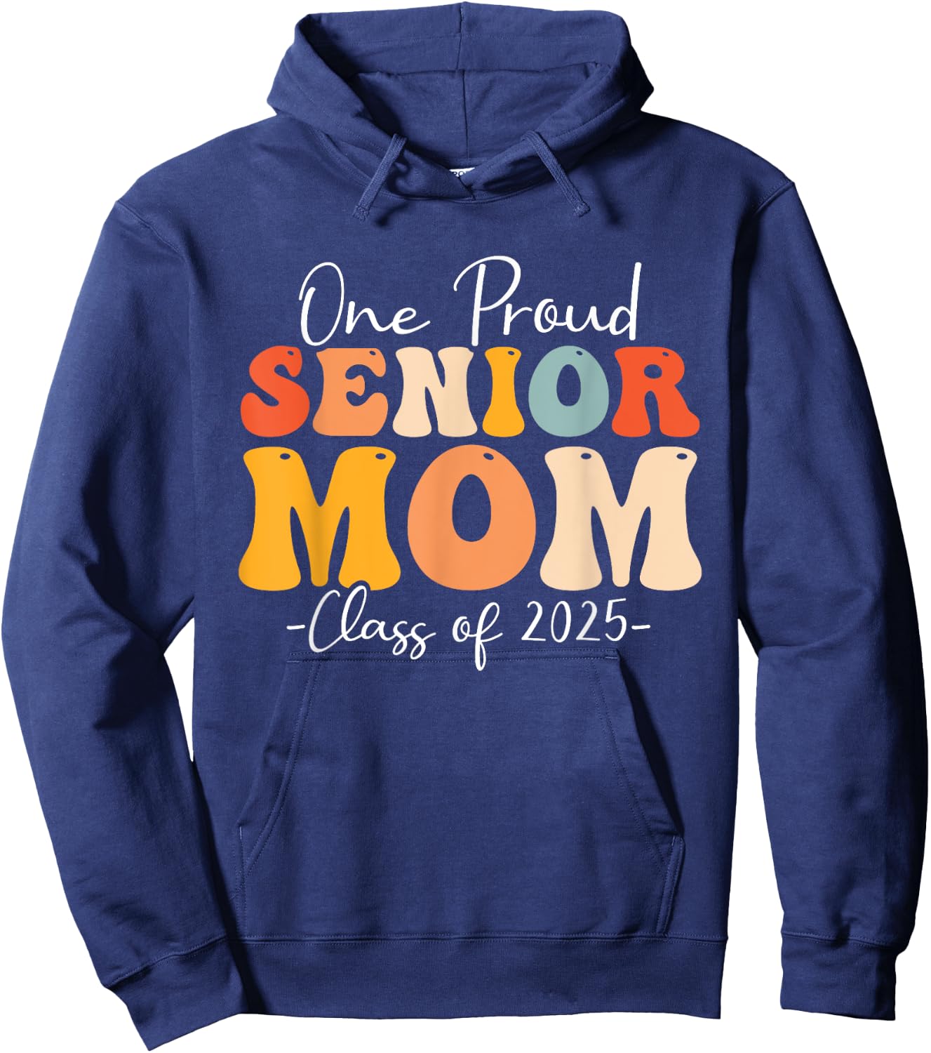 One Proud Senior Mom Class of 2025 Graduation Groovy Print Hoodie - Hoodie | Navy